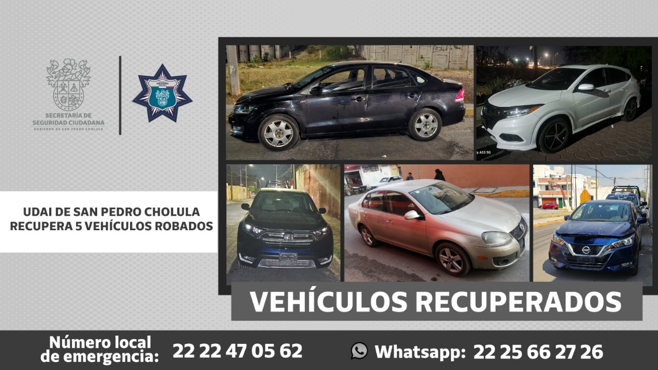 Comunicado oficial Policía San Pedro Cholula recupera 5 vehículos con reporte de robo
