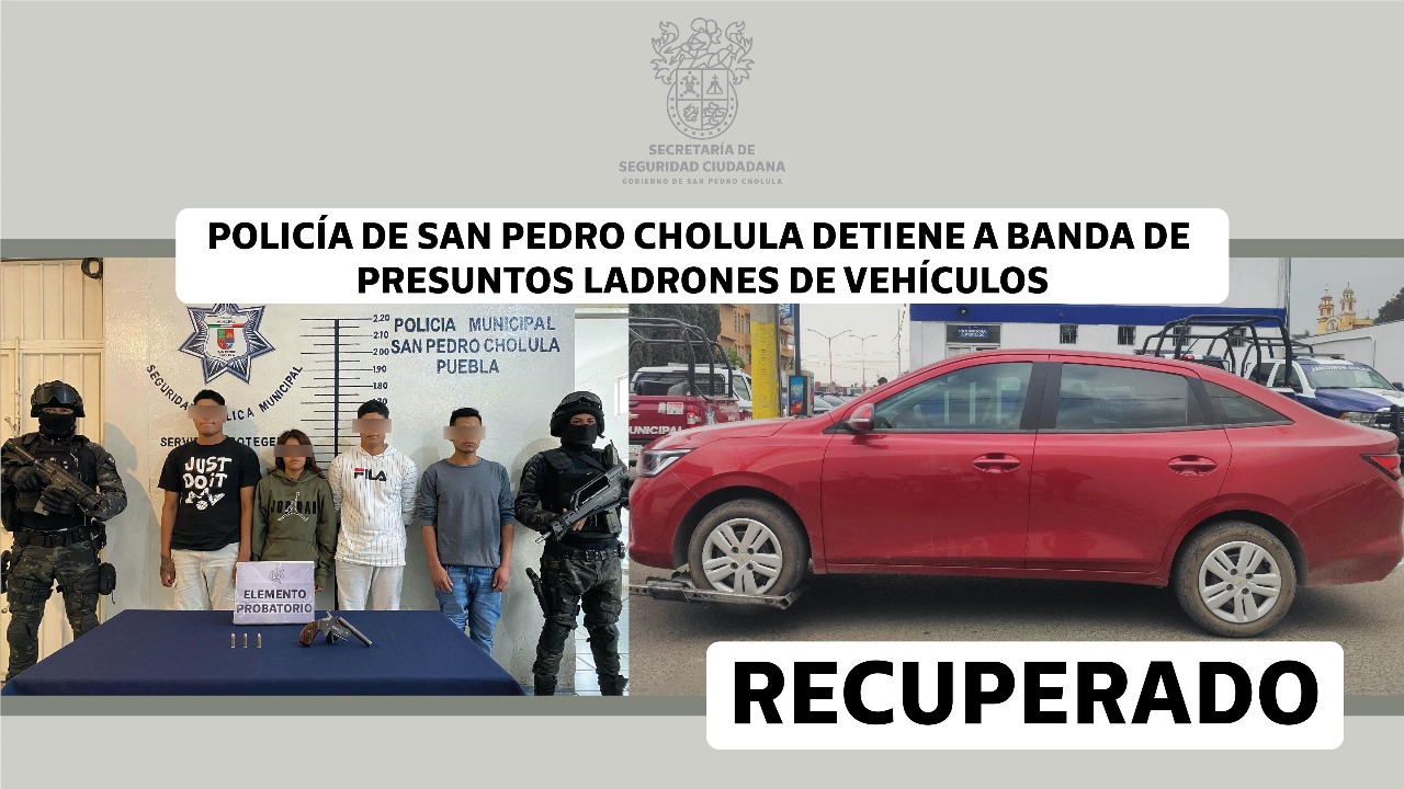  Policía de San Pedro Cholula detiene a banda de presuntos ladrones de vehículos