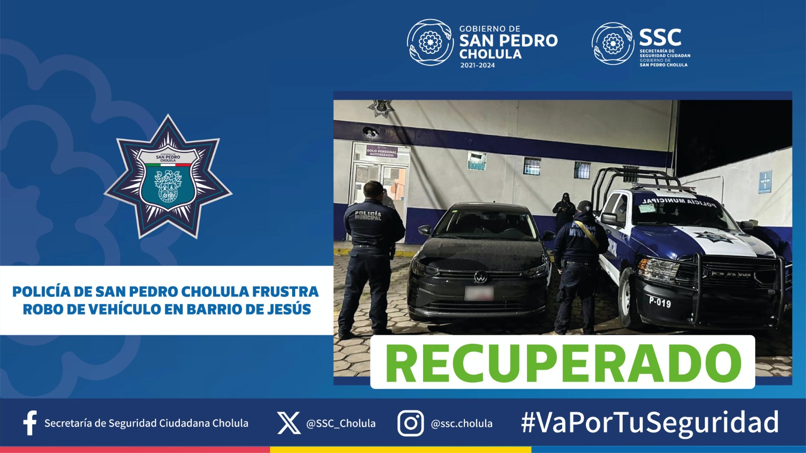 Comunicado oficial Policía de San Pedro Cholula frustra robo de vehículo en barrio de Jesús