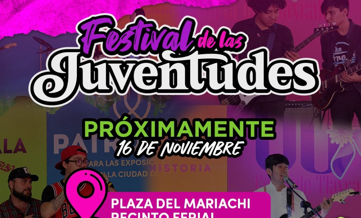 Por: Cortesía ¡Celebra el Talento Joven en el Festival de las Juventudes 2024 en Tlaxcala!