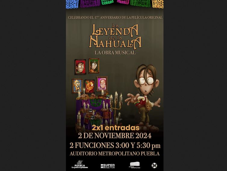 Por: Cortesía Asiste a "La Leyenda de la Nahuala" en Puebla con promoción 2x1 en boletos