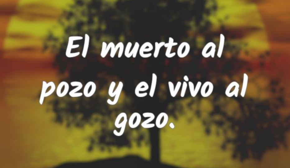 Por: Cortesía Descubre el significado y la importancia del refrán “El muerto al pozo…”