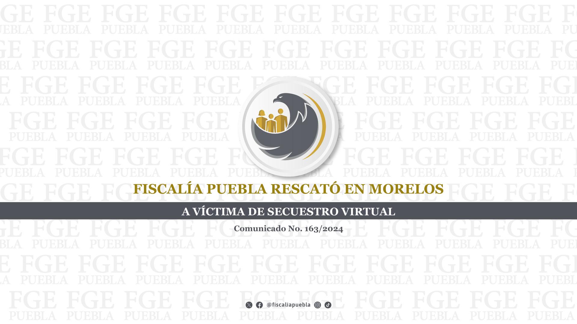 Por: Cortesía Fiscalía de Puebla rescata a hombre de secuestro virtual en Morelos sin pago