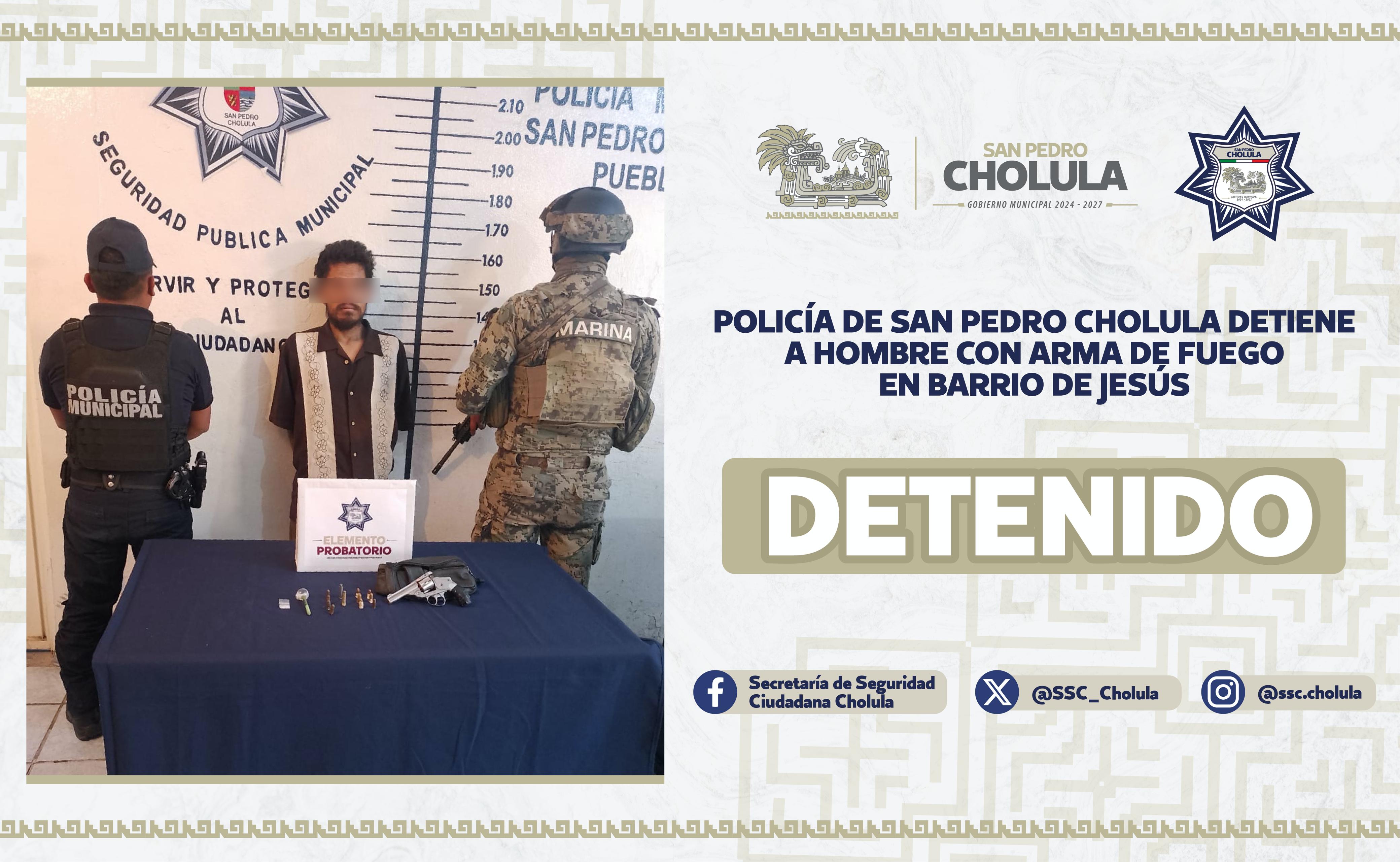 Comunicado oficial Policía de San Pedro Cholula detiene a hombre con arma de fuego en Barrio de Jesús