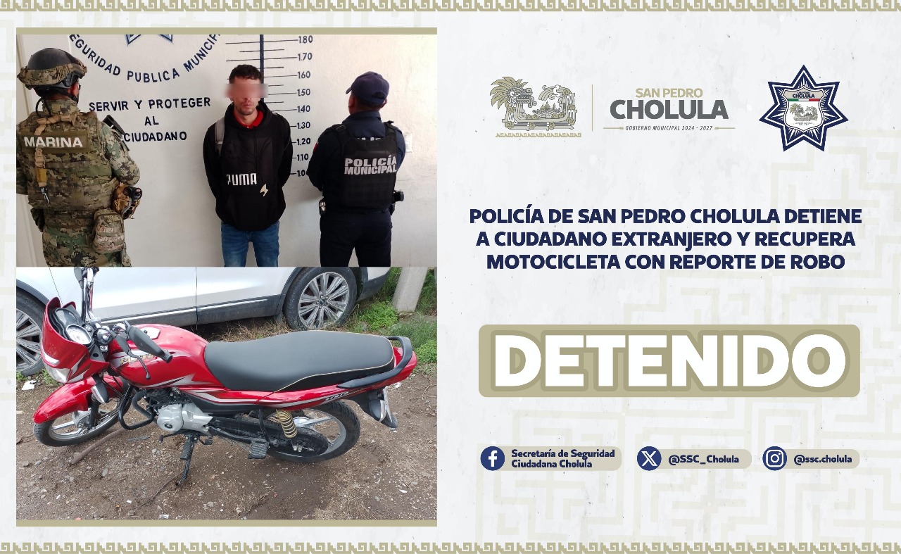 Policía de San Pedro Cholula detiene a ciudadano extranjero y recupera motocicleta con reporte de robo