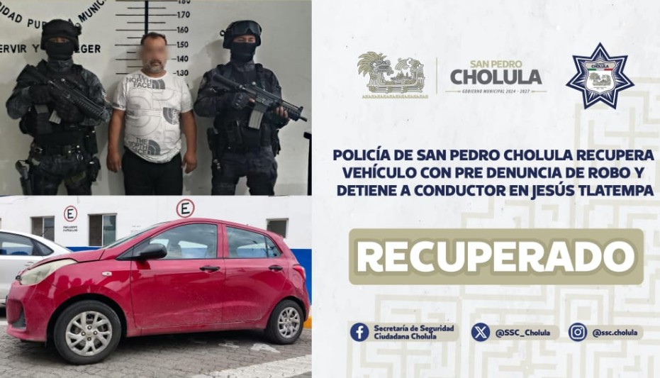 Detienen en San Pedro Cholula a conductor de vehículo con predenuncia de robo