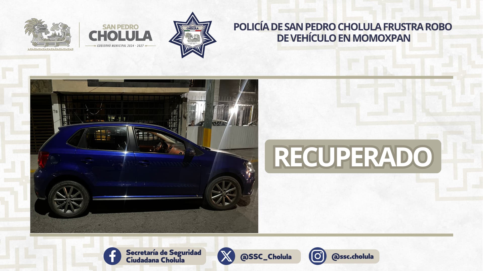 Comunicado oficial Policía de San Pedro Cholula frustra robo de vehículo en Momoxpan