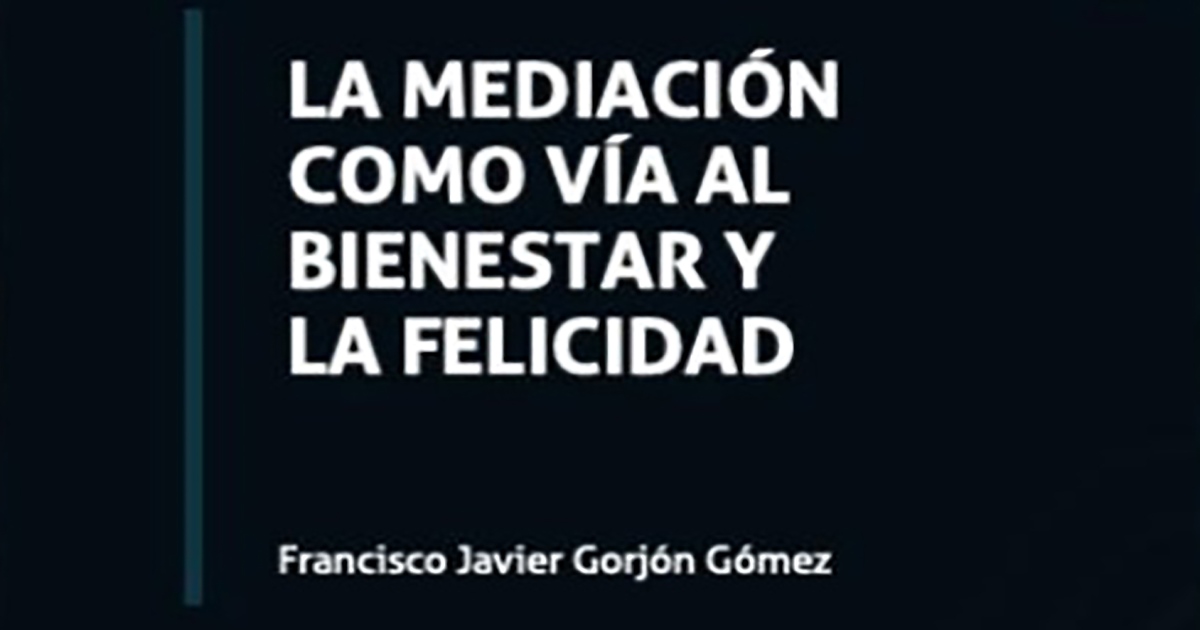 Foto: Cortesía Presentarán el libro “La Mediación como vía al bienestar y la felicidad” en el TSJE