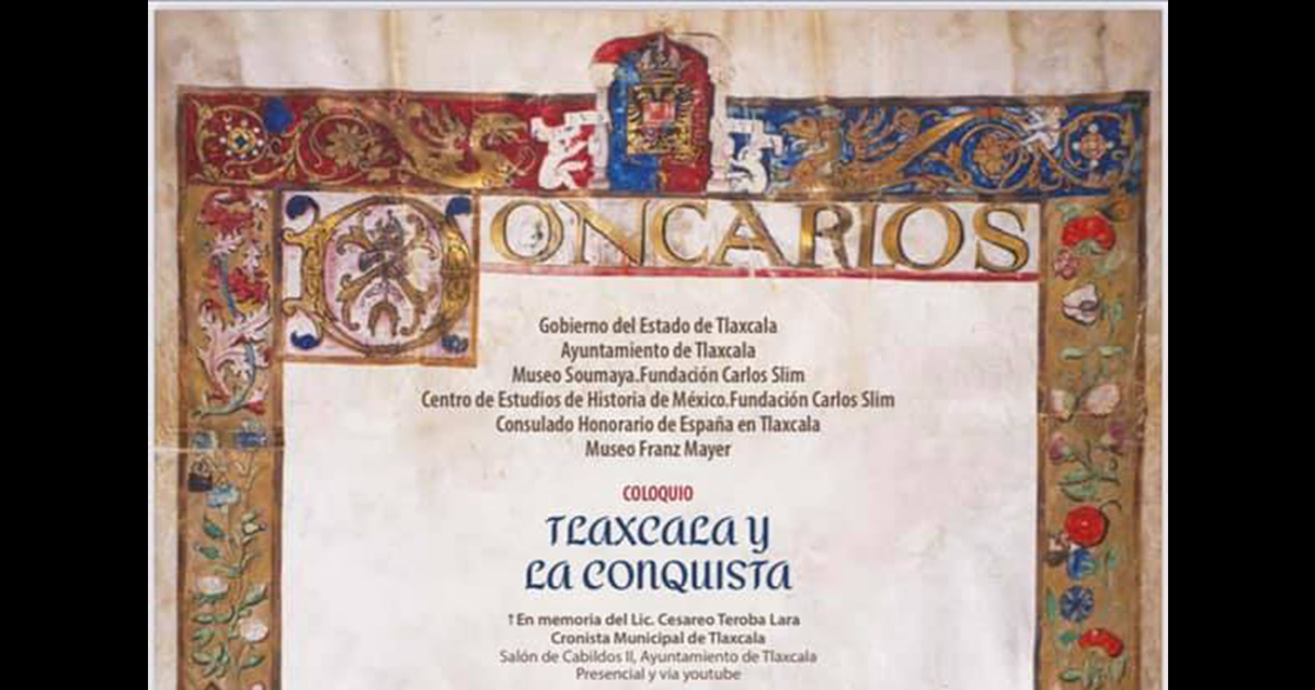 Por: Cortesía Invita el ayuntamiento de Tlaxcala a coloquio “Tlaxcala y la Conquista”