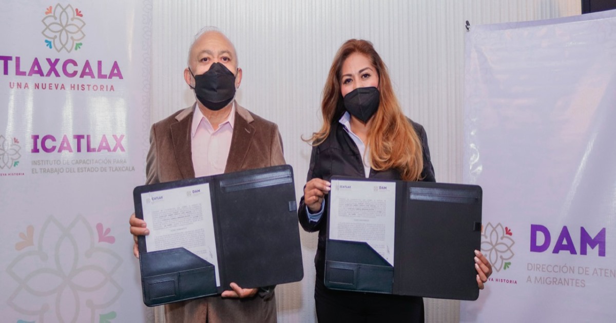 Por: Cortesía Firman convenio ICATLAX y DAM para que migrantes en retorno a Tlaxcala obtengan el reconocimiento oficial de la competencia ocupacional