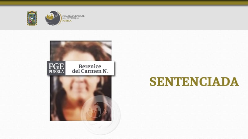 Por: Cortesía Berenice N. es sentenciada a 33 años de prisión por intentar secuestrar a un menor en Acajete