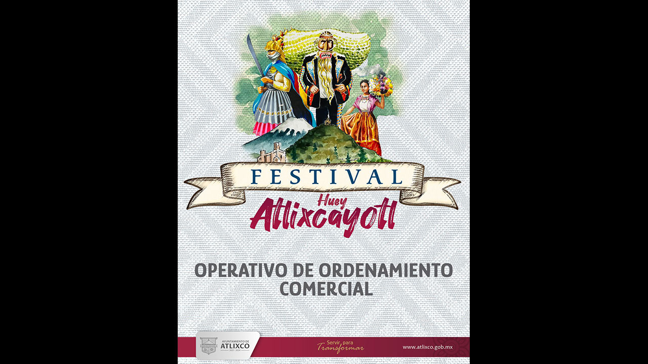 Por: Cortesía Realizará operativo comercial ayuntamiento de Atlixco durante el festival Huey Atlixcayotl 2022