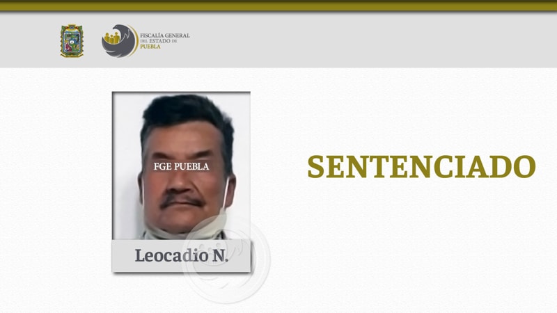 Leocadio N. es sentenciado a 19 años de prisión por abuso sexual cometido en Tehuacán