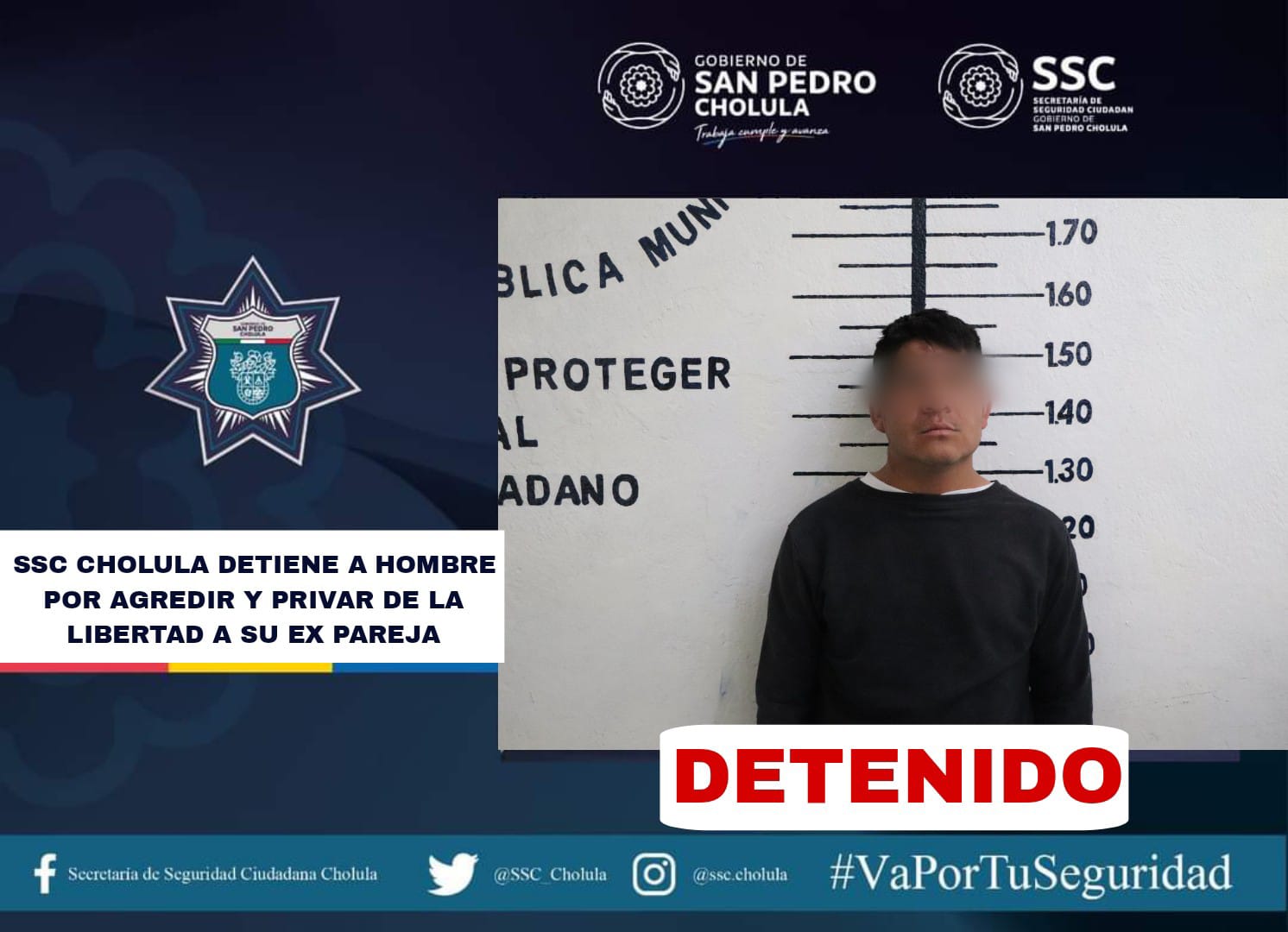 Comunicado oficial SSC Cholula detiene a hombre por agredir y privar de la libertad a su ex pareja