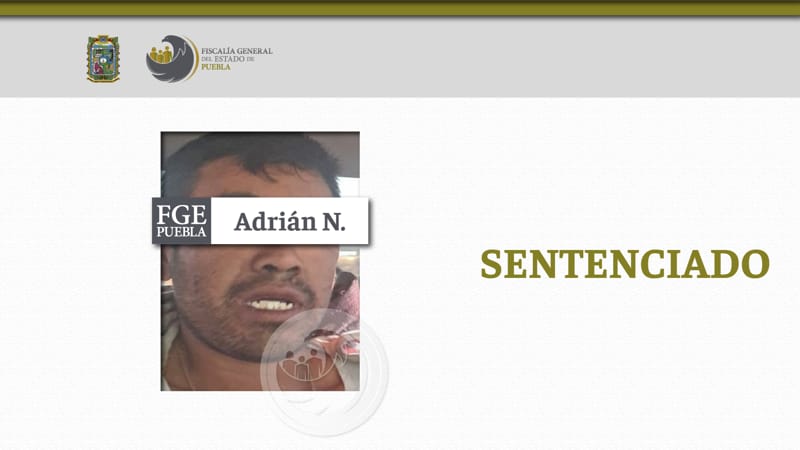 Por: Cortesía Adrián N. es sentenciado a 43 años de prisión por violentar y asesinar a su novia de 19 años en Coronango