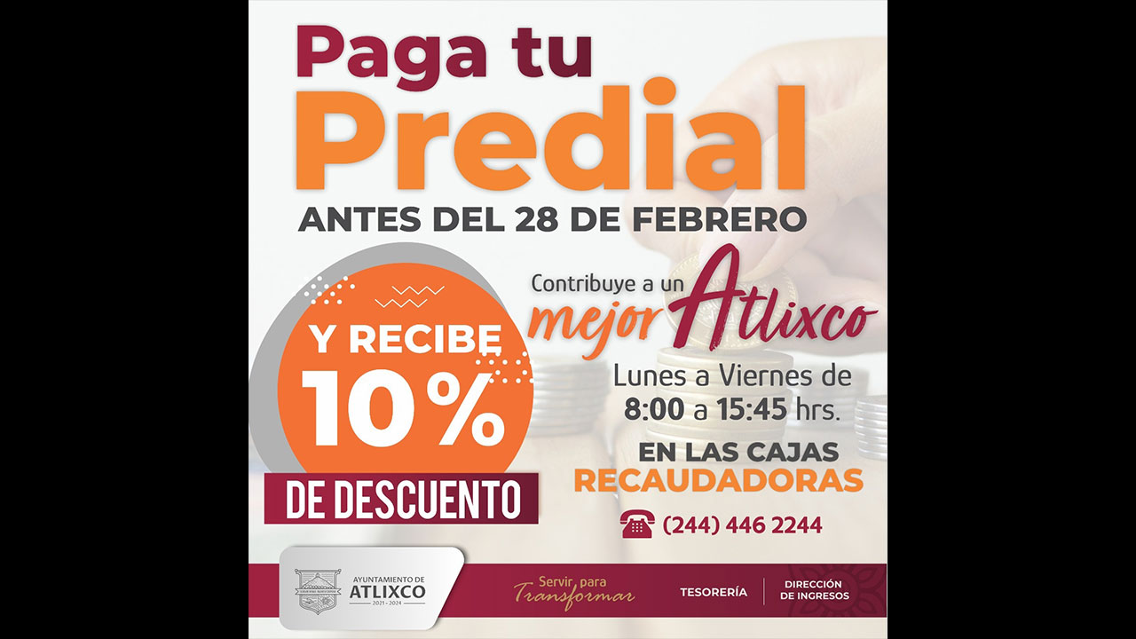 Por: Cortesía Atlixco continúa con descuentos sobre el pago de tu predial, tienes hasta el 31 de enero