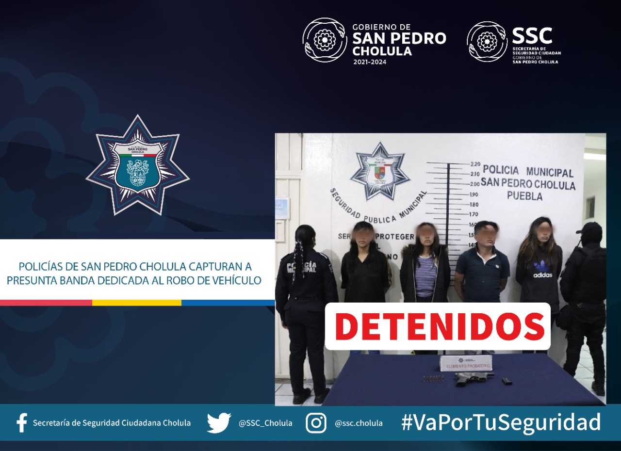 Comunicado oficial Policías de San Pedro Cholula capturan a presunta banda dedicada al robo de vehículo